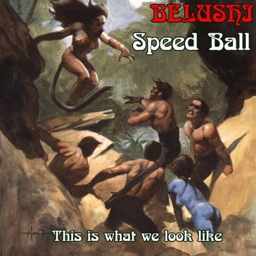 Belushi Speed Ball : This Is What We Look Like